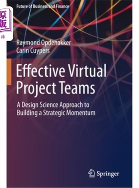 海外直订Effective Virtual Project Teams: A Design Science Approach to Building a Strateg 有效的虚拟项目团队:建立战