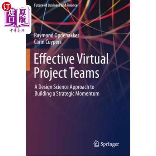 海外直订Effective Virtual Project Teams: A Design Science Approach to Building a Strateg 有效的虚拟项目团队:建立战