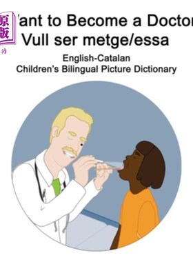 海外直订English-Catalan I Want to Become a Doctor/Vull ser metge/essa Children's Bilingu 英语加泰罗尼亚语我想成为一