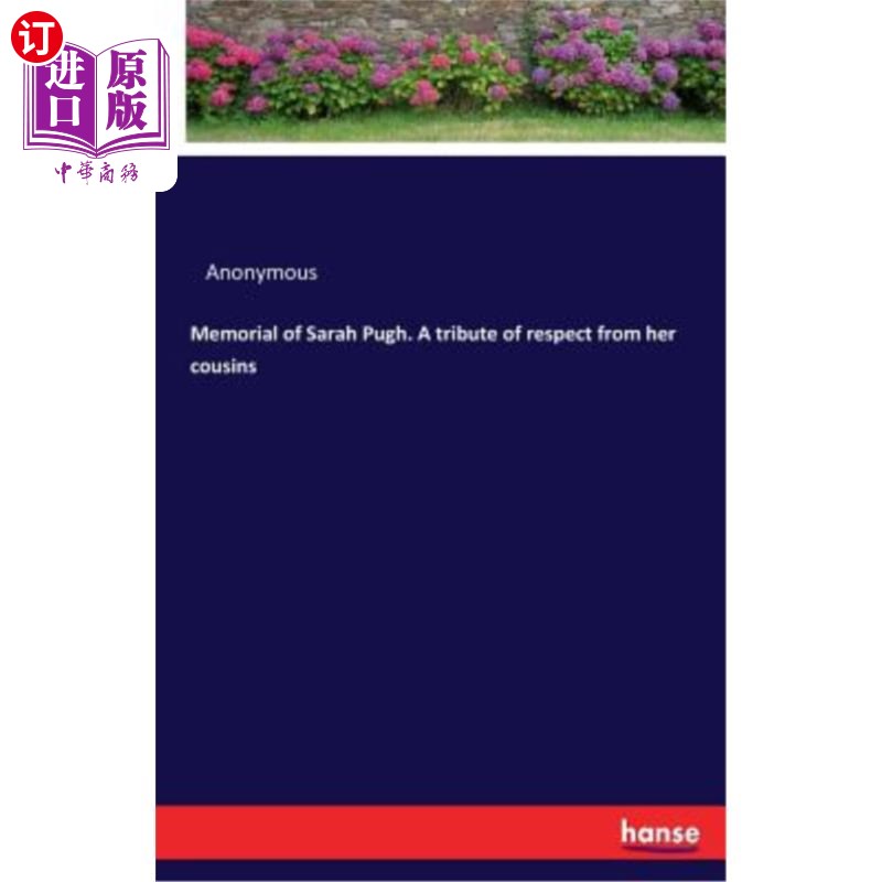 海外直订Memorial of Sarah Pugh. A tribute of respect from her cousins 莎拉·普格纪念馆。表兄妹们对她的敬意