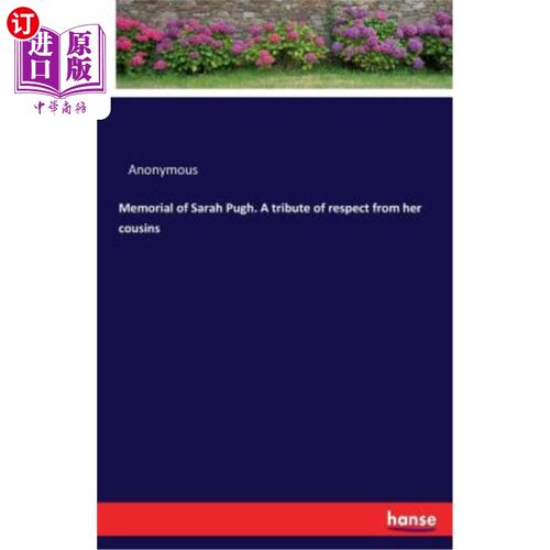 海外直订Memorial of Sarah Pugh. A tribute of respect from her cousins 莎拉·普格纪念馆。表兄妹们对她的敬意