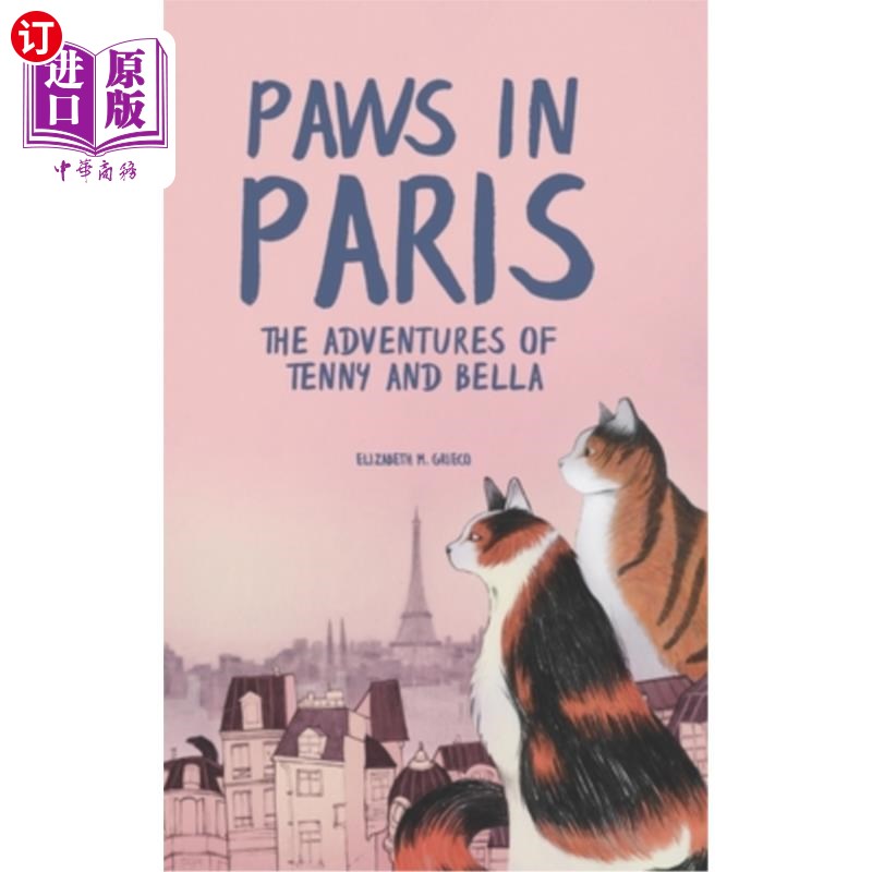 海外直订Paws in Paris: The Adventures of Tenny and Bella 爪子在巴黎:Tenny和Bella的冒险