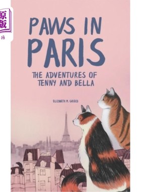 海外直订Paws in Paris: The Adventures of Tenny and Bella 爪子在巴黎:Tenny和Bella的冒险