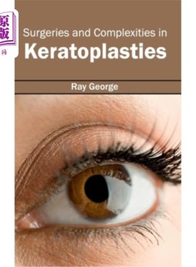 海外直订医药图书Surgeries and Complexities in Keratoplasties 角膜成形术的手术和复杂性