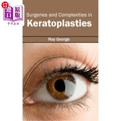 海外直订医药图书Surgeries and Complexities in Keratoplasties 角膜成形术的手术和复杂性