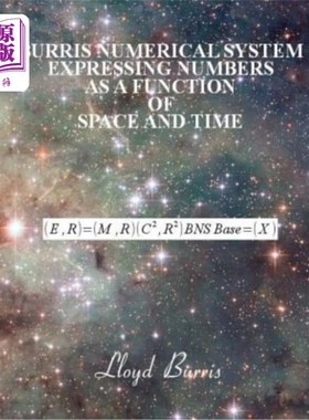 海外直订Burris Numerical System - Expressing numbers as a function of space and time Burris数值系统-将数字表示为空