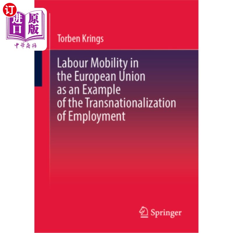 海外直订Labour Mobility in the European Union as an Example of the Transnationalization  以就业跨国化为例的欧盟劳动