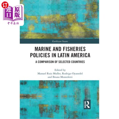 海外直订Marine and Fisheries Policies in Latin America: A Comparison of Selected Countri 拉丁美洲的海洋和渔业政策: