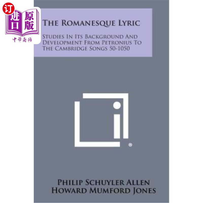 海外直订The Romanesque Lyric: Studies in Its Background and Development from Petronius t 罗马式抒情诗：从彼得罗尼乌