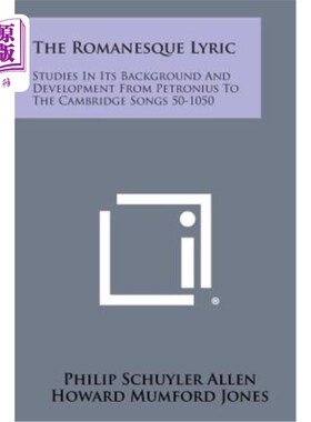 海外直订The Romanesque Lyric: Studies in Its Background and Development from Petronius t 罗马式抒情诗：从彼得罗尼乌