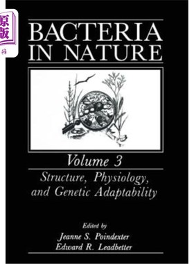 海外直订Bacteria in Nature: Volume 3: Structure, Physiology, and Genetic Adaptability 自然界中的细菌：第3卷：结构、
