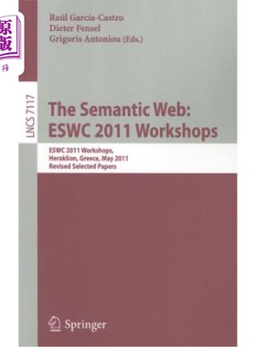 海外直订The Semantic Web: ESWC 2011 Workshops: ESWC 2011 Workshops, Heraklion, Greece, M 语义网：ESWC 2