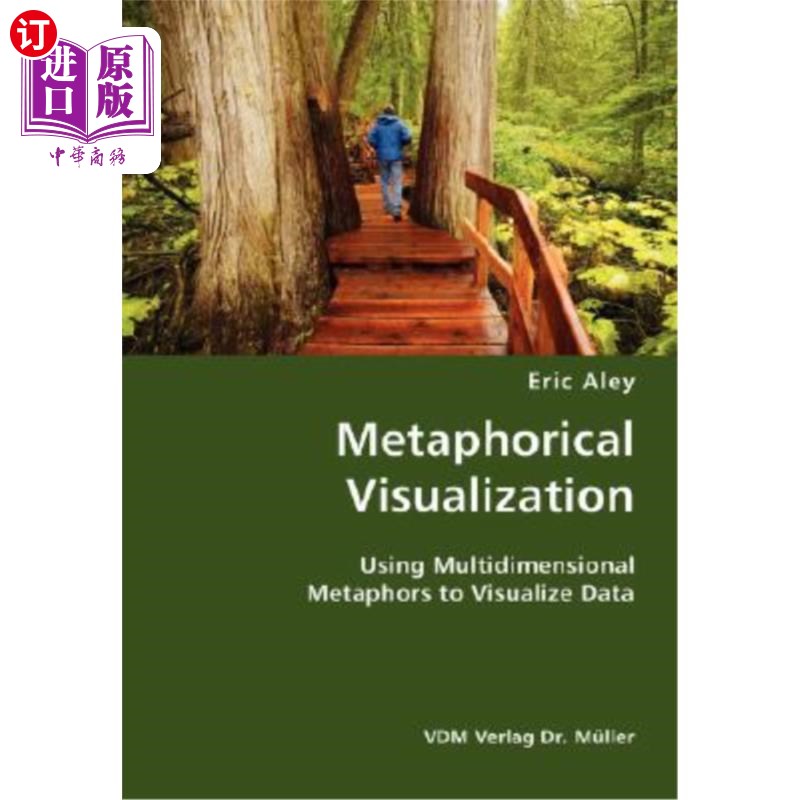 海外直订Metaphorical Visualization- Using Multidimensional Metaphors to Visualize Data 隐喻可视化-使用多维隐喻可视