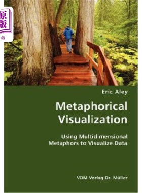 海外直订Metaphorical Visualization- Using Multidimensional Metaphors to Visualize Data 隐喻可视化-使用多维隐喻可视