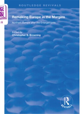 海外直订Remaking Europe in the Margins: Northern Europe After the Enlargements 重塑边缘的欧洲:东扩后的北欧