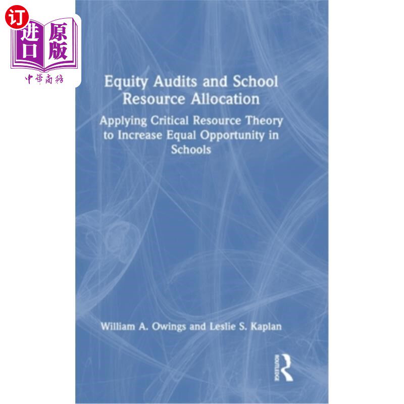 海外直订Equity Audits and School Resource Allocation: Applying Critical Resource Theory  公平审计与学校资源分配：运