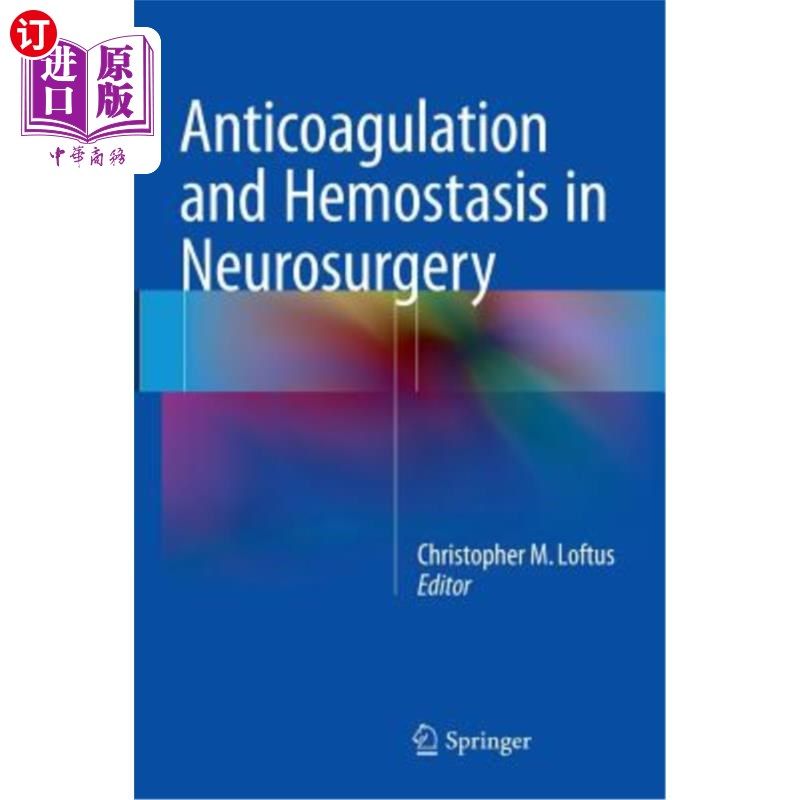 海外直订医药图书Anticoagulation and Hemostasis in Neurosurgery 神经外科的抗凝和止血