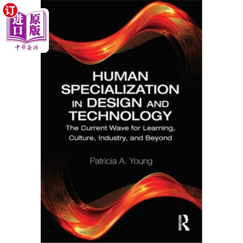 海外直订Human Specialization in Design and Technology: The Current Wave for Learning, Cu 设计和技术的人类专业化:当