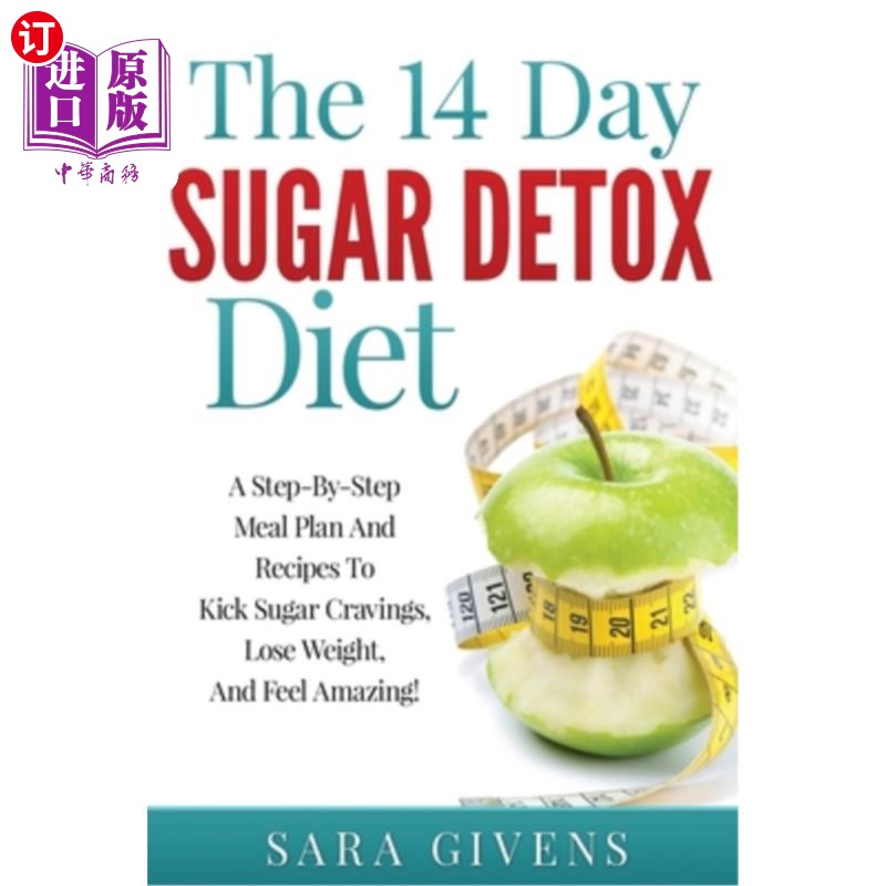 海外直订医药图书The 14 Day Detox Diet: A Step-By-Step Meal And Recipe Plan To Kick Sugar Craving 14天排毒饮食:一步