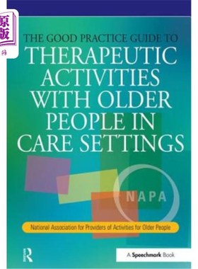海外直订医药图书The Good Practice Guide to Therapeutic Activities with Older People in Care Sett 护理环境中老年人治