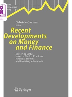 海外直订Recent Developments on Money and Finance: Exploring Links Between Market Frictio 货币与金融的最新发展:探索
