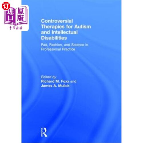 海外直订Controversial Therapies for Autism and Intellectual Disabilities: Fad, Fashion,  有争议的自闭症和智力残疾治
