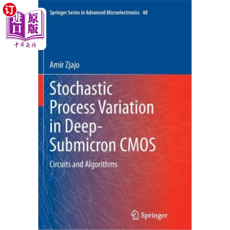 海外直订Stochastic Process Variation in Deep-Submicron CMOS: Circuits and Algorithms 深亚微米CMOS的随机过程变异:电