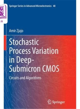 海外直订Stochastic Process Variation in Deep-Submicron CMOS: Circuits and Algorithms 深亚微米CMOS的随机过程变异:电