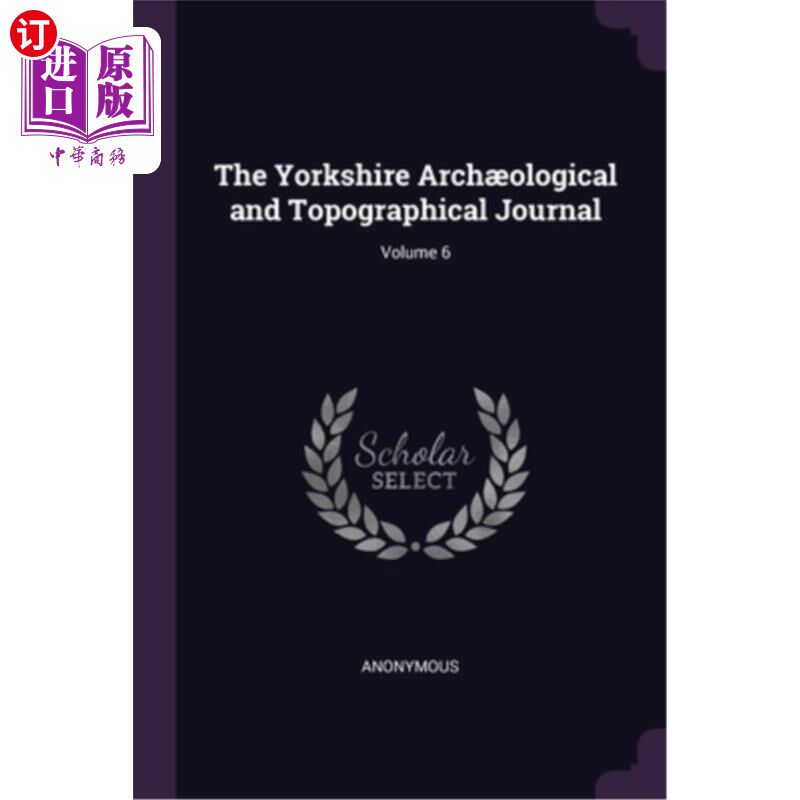 海外直订The Yorkshire Arch?ological and Topographical Journal; Volume 6 约克郡弓吗?地理学报;6卷