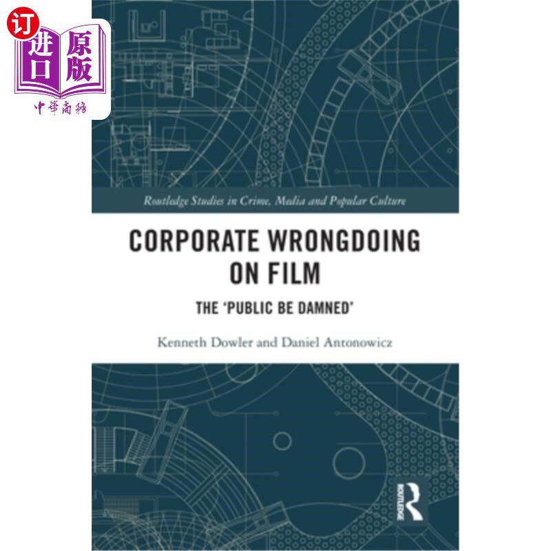 海外直订Corporate Wrongdoing on Film: The 'Public Be Damned' 电影公司的不法行为：“公众被诅咒”