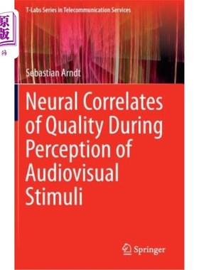 海外直订Neural Correlates of Quality During Perception of Audiovisual Stimuli 视听刺激感知过程中质量的神经相关性