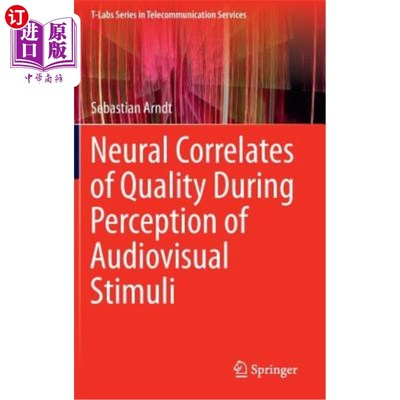 海外直订Neural Correlates of Quality During Perception of Audiovisual Stimuli 视听刺激感知过程中质量的神经相关性