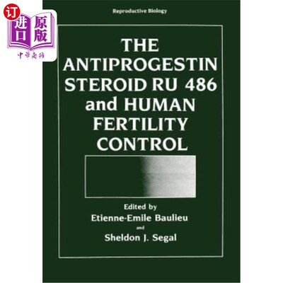 海外直订医药图书The Antiprogestin Steroid Ru 486 and Human Fertility Control 抗黄体酮类固醇ru486与人类生育控制