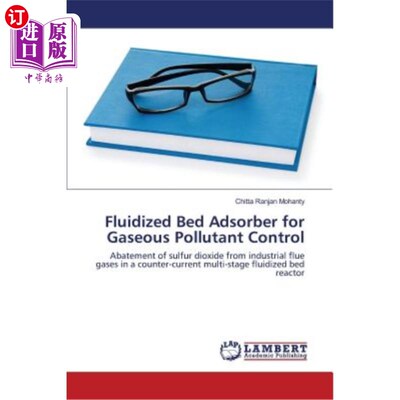 海外直订Fluidized Bed Adsorber for Gaseous Pollutant Control 控制气态污染物的流化床吸附器