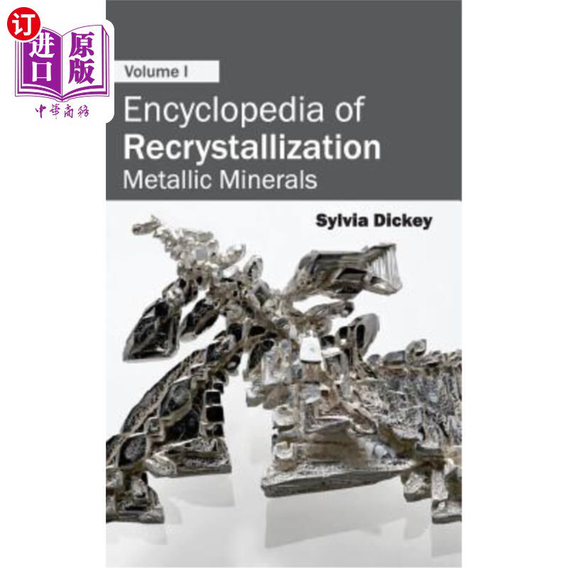 海外直订Encyclopedia of Recrystallization: Volume I (Metallic Minerals) 再结晶百科全书：卷一（金属矿物）