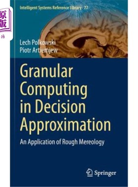 海外直订Granular Computing in Decision Approximation: An Application of Rough Mereology 决策近似中的粒度计算：粗糙
