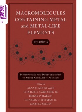 海外直订Macromolecules Containing Metal and Metal-Like E... 含金属和类金属元素的大分子，第10卷