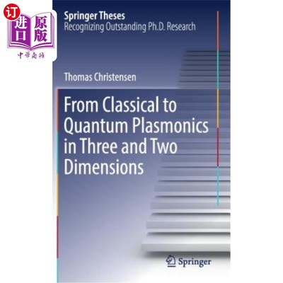 海外直订From Classical to Quantum Plasmonics in Three and Two Dimensions 从三维和二维的经典等离子体到量子等离子体