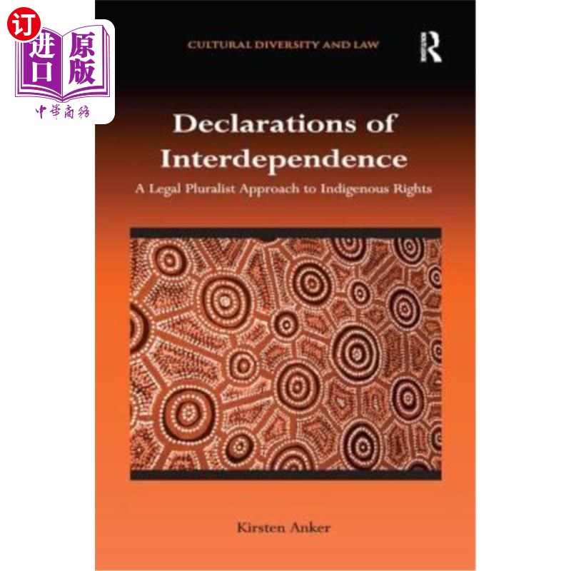 海外直订Declarations of Interdependence: A Legal Pluralist Approach to Indigenous Rights相互依赖宣言：土著权利的法