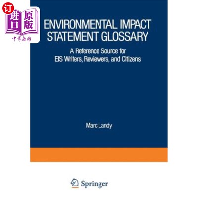 海外直订Environmental Impact Statement Glossary: A Reference Source for Eis Writers, Rev 环境影响声明词汇表：Eis 作