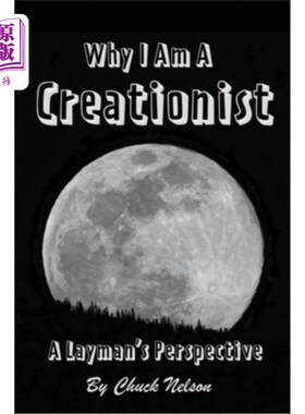 海外直订Why I Am a Creationist: A Layman's Perspective 为什么我是一个神创论者:一个外行人的观点