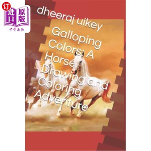 海外直订Galloping Colors: A Horse Drawing and Coloring Adventure 奔腾的颜色：一匹马的绘画和着色冒险