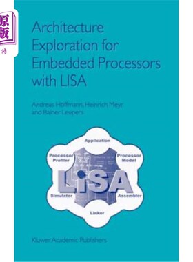 海外直订Architecture Exploration for Embedded Processors with Lisa 基于Lisa的嵌入式处理器体系结构探索