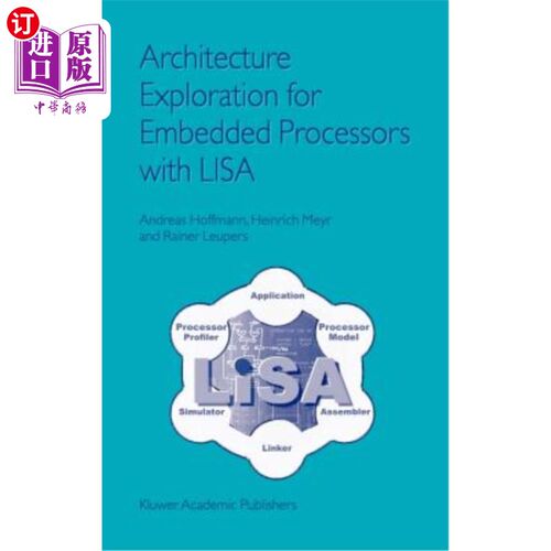海外直订Architecture Exploration for Embedded Processors with Lisa 基于Lisa的嵌入式处理器体系结构探索