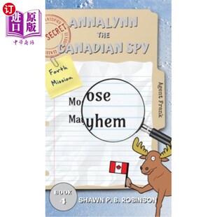 海外直订Annalynn the Canadian Spy: Moose Mayhem 加拿大间谍安娜琳:驼鹿大乱
