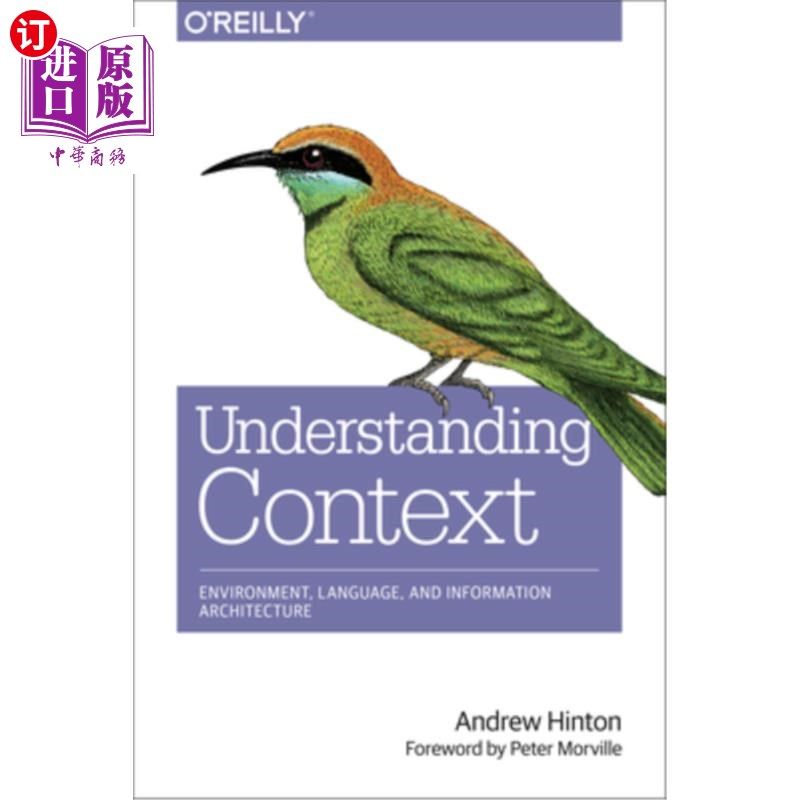 海外直订Understanding Context: Environment, Language, and Information Architecture 理解上下文:环境、语言和信息架构