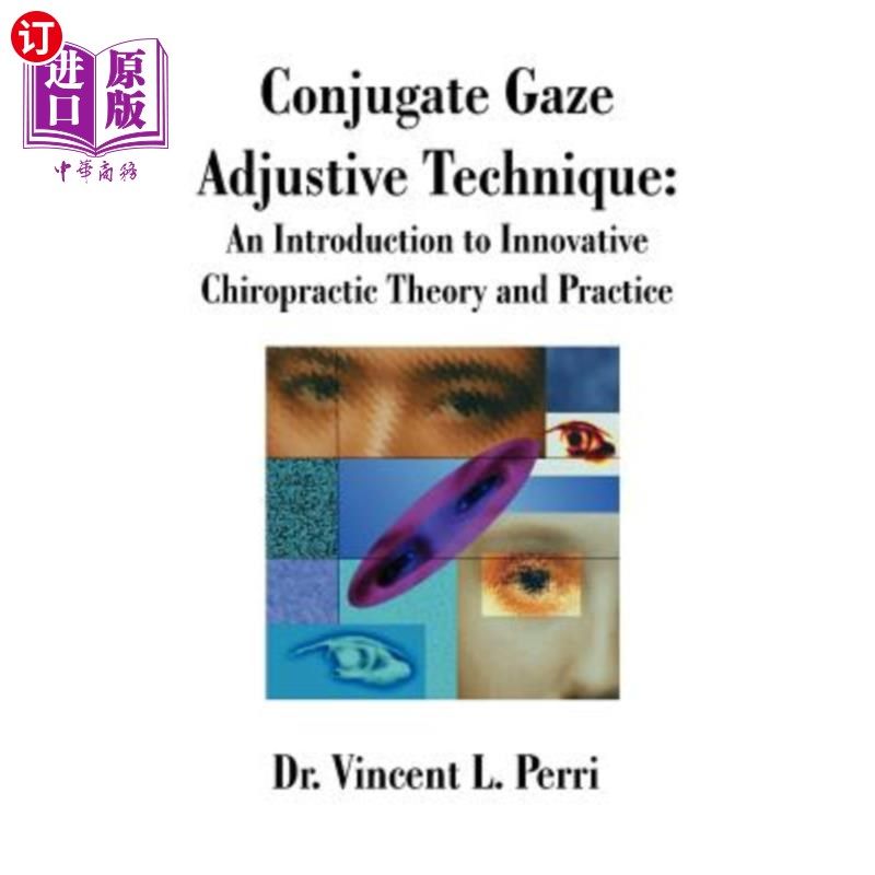 海外直订医药图书Conjugate Gaze Adjustive Technique: An Introduction to Innovative Chiropractic T 共轭凝视调节技术: