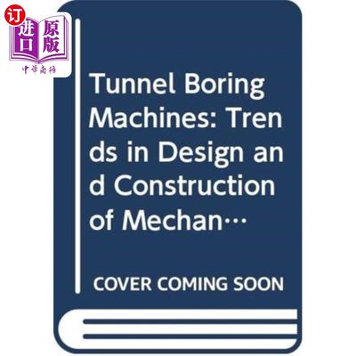 海外直订Tunnel Boring Machines: Trends in Design and Con... 隧道掘进机：机械掘进设计和施工的趋势