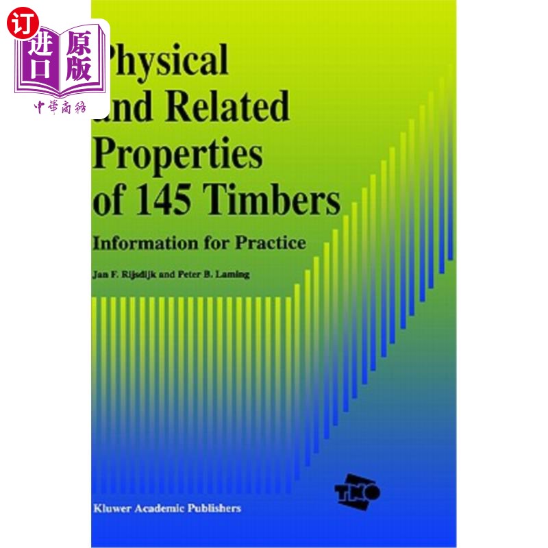 海外直订Physical and Related Properties of 145 Timbers: Information for Practice 145种木材的物理和相关特性：实践信息