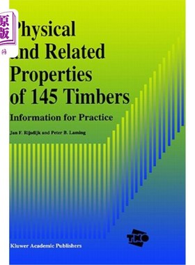 海外直订Physical and Related Properties of 145 Timbers: Information for Practice 145种木材的物理和相关特性：实践信息
